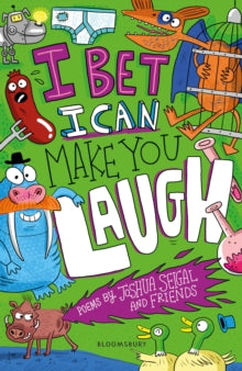 I Bet I Can Make You Laugh: Poems by Joshua Seigal and Friends: Winner of the Laugh Out Loud Awards - Joshua Seigal (Paperback) 09-08-2018 