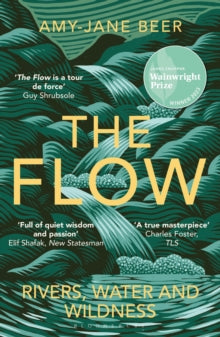 The Flow: Rivers, Water and Wildness - Amy-Jane Beer (Paperback) 03-08-2023 