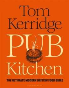 Pub Kitchen: The Ultimate Modern British Food Bible - Tom Kerridge (Hardback) 14-09-2023 
