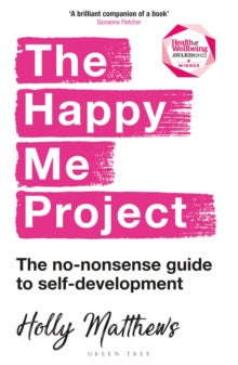 The Happy Me Project: The no-nonsense guide to self-development - Holly Matthews (Paperback) 09-06-2022 