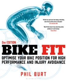 Bike Fit 2nd Edition: Optimise Your Bike Position for High Performance and Injury Avoidance - Phil Burt (Paperback) 14-04-2022 