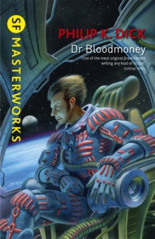 S.F. Masterworks  Dr Bloodmoney - Philip K. Dick (Paperback) 09-01-2014 Short-listed for Nebula Award 1966 (UK).