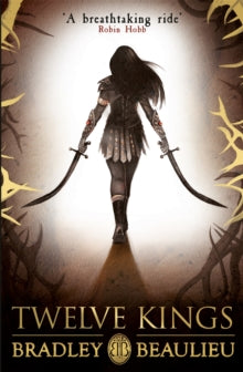 The Song of the Shattered Sands  Twelve Kings: The Song of the Shattered Sands - Bradley Beaulieu (Paperback) 09-06-2016 