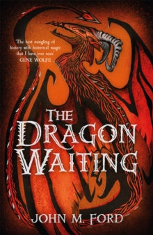 The Dragon Waiting - John M. Ford (Paperback) 01-10-2020 Winner of World Fantasy Award 1984 (UK).