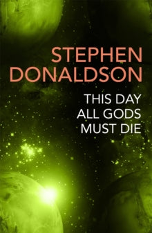 The Gap Cycle  This Day All Gods Die: The Gap Cycle 5 - Stephen Donaldson (Paperback) 07-03-2019 