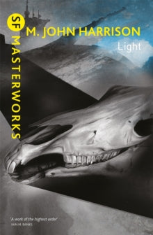 S.F. Masterworks  Light - M. John Harrison (Paperback) 11-07-2019 Short-listed for Arthur C. Clarke Award 2003 (UK) and British Science Fiction Association Award for Best Novel 2003 (UK).