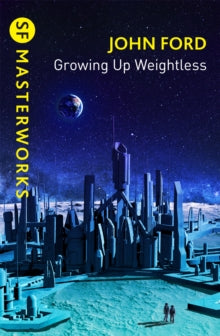 Golden Age Masterworks  Growing Up Weightless - John M. Ford (Paperback) 15-09-2022 