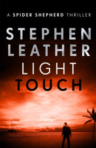 The Spider Shepherd Thrillers  Light Touch - Stephen Leather (Paperback) 25-01-2018 
