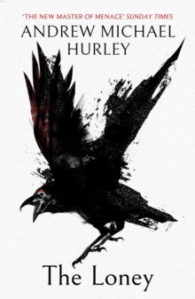 The Loney: 'Full of unnerving terror . . . amazing' Stephen King - Andrew Michael Hurley (Paperback) 07-04-2016 Winner of Costa First Novel Award 2016 (UK). Long-listed for Authors Club Best First Novel 2016 (UK).
