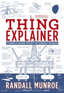 Thing Explainer: Complicated Stuff in Simple Words - Randall Munroe (Paperback) 05-10-2017 