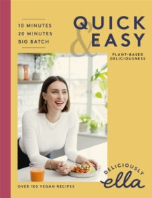 Deliciously Ella Quick & Easy: Plant-based Deliciousness - Ella Mills (Hardback) 09-07-2020 