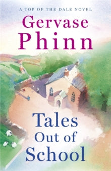 Top of the Dale  Tales Out of School: Book 2 in the delightful new Top of the Dale series by bestselling author Gervase Phinn - Gervase Phinn (Paperback) 12-11-2020 