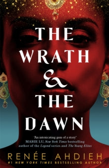 The Wrath and the Dawn  The Wrath and the Dawn: The Wrath and the Dawn Book 1 - Renee Ahdieh (Paperback) 06-04-2017 