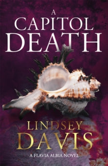 Flavia Albia  A Capitol Death - Lindsey Davis (Paperback) 03-10-2019 