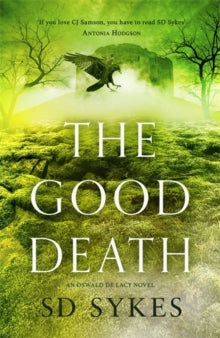 The Oswald de Lacy Medieval Murders  The Good Death - S D Sykes (Paperback) 20-01-2022 