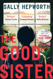 The Good Sister: The gripping domestic page-turner perfect for fans of Liane Moriarty - Sally Hepworth (Paperback) 16-09-2021 