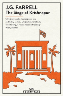 W&N Essentials  The Siege Of Krishnapur: Winner of the Booker Prize - J.G. Farrell (Paperback) 05-08-2021 Winner of The Booker Prize 1973 (UK).