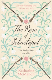 The Rose Of Sebastopol: A Richard and Judy Book Club Choice - Katharine McMahon (Paperback) 30-04-2020 Short-listed for Galaxy Book Awards 2008 (UK).