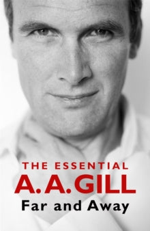 Far and Away: The Essential A.A. Gill - Adrian Gill (Paperback) 14-10-2021 