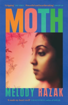 Moth: One of the Observer's 'Ten Debut Novelists' of 2021 - Melody Razak (Paperback) 09-06-2022 