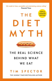 The Diet Myth: The Real Science Behind What We Eat - Professor Tim Spector (Paperback) 31-12-2020 