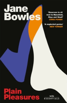 W&N Essentials  Plain Pleasures - Jane Bowles; Christopher Power (Paperback) 17-03-2022 