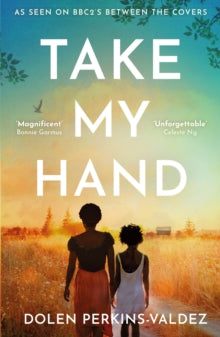 Take My Hand: The inspiring and unforgettable BBC Between the Covers Book Club pick - Dolen Perkins-Valdez (Paperback) 11-05-2023 