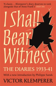 I Shall Bear Witness: The Diaries Of Victor Klemperer 1933-41 - Victor Klemperer (Paperback) 28-10-2021 
