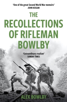 W&N Military  The Recollections Of Rifleman Bowlby - Alex Bowlby (Paperback) 25-11-2021 