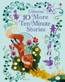 Illustrated Story Collections  10 More Ten-Minute Stories - Various; Various (Hardback) 01-01-2017 