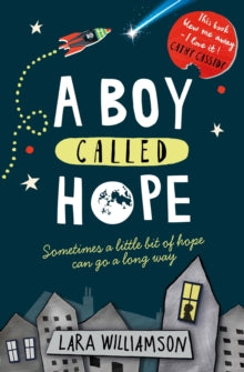 A Boy Called Hope - Lara Williamson (Paperback) 01-03-2017 Winner of Hillingdon Secondary Book of the Year 2015 and Sheffield Children's Book Award 2015. Short-listed for Independent Bookshop Week (IBW) Book Awards 2014 and Hounslow Junior Book Award