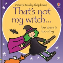 THAT'S NOT MY (R)  That's not my witch... - Fiona Watt; Fiona Watt; Fiona Watt; Fiona Watt; Fiona Watt; Fiona Watt; Rachel Wells (Board book) 01-09-2017 