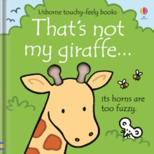 THAT'S NOT MY (R)  That's not my giraffe... - Fiona Watt; Fiona Watt; Fiona Watt; Fiona Watt; Fiona Watt; Fiona Watt; Rachel Wells (Board book) 09-08-2018 