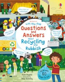 Questions & Answers  Lift-the-flap Questions and Answers About Recycling and Rubbish - Katie Daynes; Katie Daynes; Peter Donnelly (Board book) 03-09-2020 