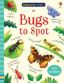 Usborne Minis  Bugs to Spot - Kirsteen Robson; Kirsteen Robson; Sam Smith; Sam Smith; Stephanie Fizer Coleman (Paperback) 04-04-2019 