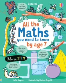 All You Need to Know by Age 7  All the Maths You Need to Know by Age 7 - Katie Daynes; Stefano Tognetti (Hardback) 08-07-2021 