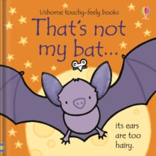 THAT'S NOT MY (R)  That's not my bat... - Fiona Watt; Fiona Watt; Fiona Watt; Fiona Watt; Fiona Watt; Fiona Watt; Rachel Wells (Board book) 01-09-2019 