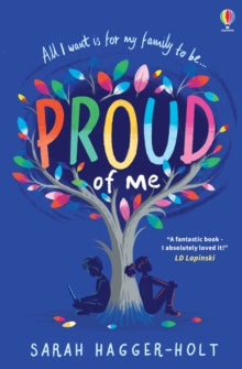 Proud of Me - Sarah Hagger-Holt (Paperback) 04-02-2021 Short-listed for The Redhill Academy Trust Book Awards 2022 (UK). Nominated for The CILIP Carnegie Medal 2022 (UK).