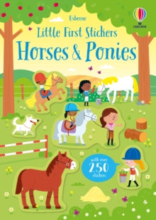 Little First Stickers  Little First Stickers Horses and Ponies - Kirsteen Robson; Kirsteen Robson; Adrien Siroy (Paperback) 03-10-2019 