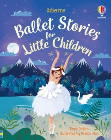 Story Collections for Little Children  Ballet Stories for Little Children - Rosie Dickins; Rosie Dickins; Heloise Mab (Hardback) 01-10-2020 