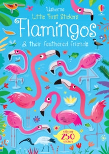 Little First Stickers  Little First Stickers Flamingos - Kirsteen Robson; Kirsteen Robson; Gareth Lucas (Paperback) 04-05-2020 