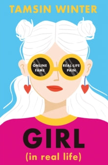 Girl (In Real Life) - Tamsin Winter (Paperback) 08-07-2021 Short-listed for The Redhill Academy Trust Book Awards 2022 (UK) and Cheshire Schools' Book Award 2022 (UK). Long-listed for Redbridge Children's Book Award 2022 (UK).