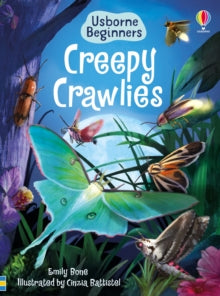 Beginners  Creepy Crawlies - Emily Bone; Emily Bone; Cinzia Battistel (Hardback) 06-02-2020 