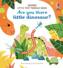 Little Peep-Through Books  Are You There Little Dinosaur? - Sam Taplin; Sam Taplin; Essi Kimpimaki (Board book) 04-03-2021 