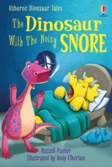 First Reading Level 3: Dinosaur Tales  Dinosaur Tales: The Dinosaur With the Noisy Snore - Russell Punter; Andy Elkerton (Hardback) 01-04-2021 