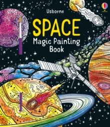 Magic Painting Books  Space Magic Painting Book - Abigail Wheatley; Abigail Wheatley; Brendan Kearney (Paperback) 02-09-2021 