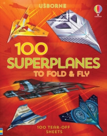 Fold and Fly  100 Superplanes to Fold and Fly - Abigail Wheatley; Abigail Wheatley; Andy Tudor; Rodrigo Cordeiro (Paperback) 01-10-2020 