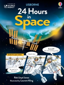 24 Hours In...  24 Hours in Space - Rob Lloyd Jones; Laurent Kling (Hardback) 05-08-2021 