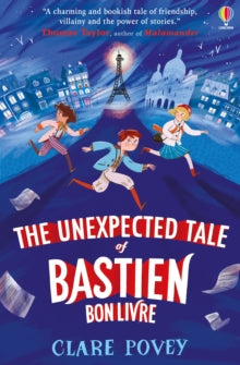 The Unexpected Tales  The Unexpected Tale of Bastien Bonlivre - Clare Povey (Paperback) 02-09-2021 