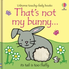 THAT'S NOT MY (R)  That's not my bunny... - Fiona Watt; Fiona Watt; Fiona Watt; Fiona Watt; Fiona Watt; Fiona Watt; Rachel Wells (Board book) 04-03-2021 